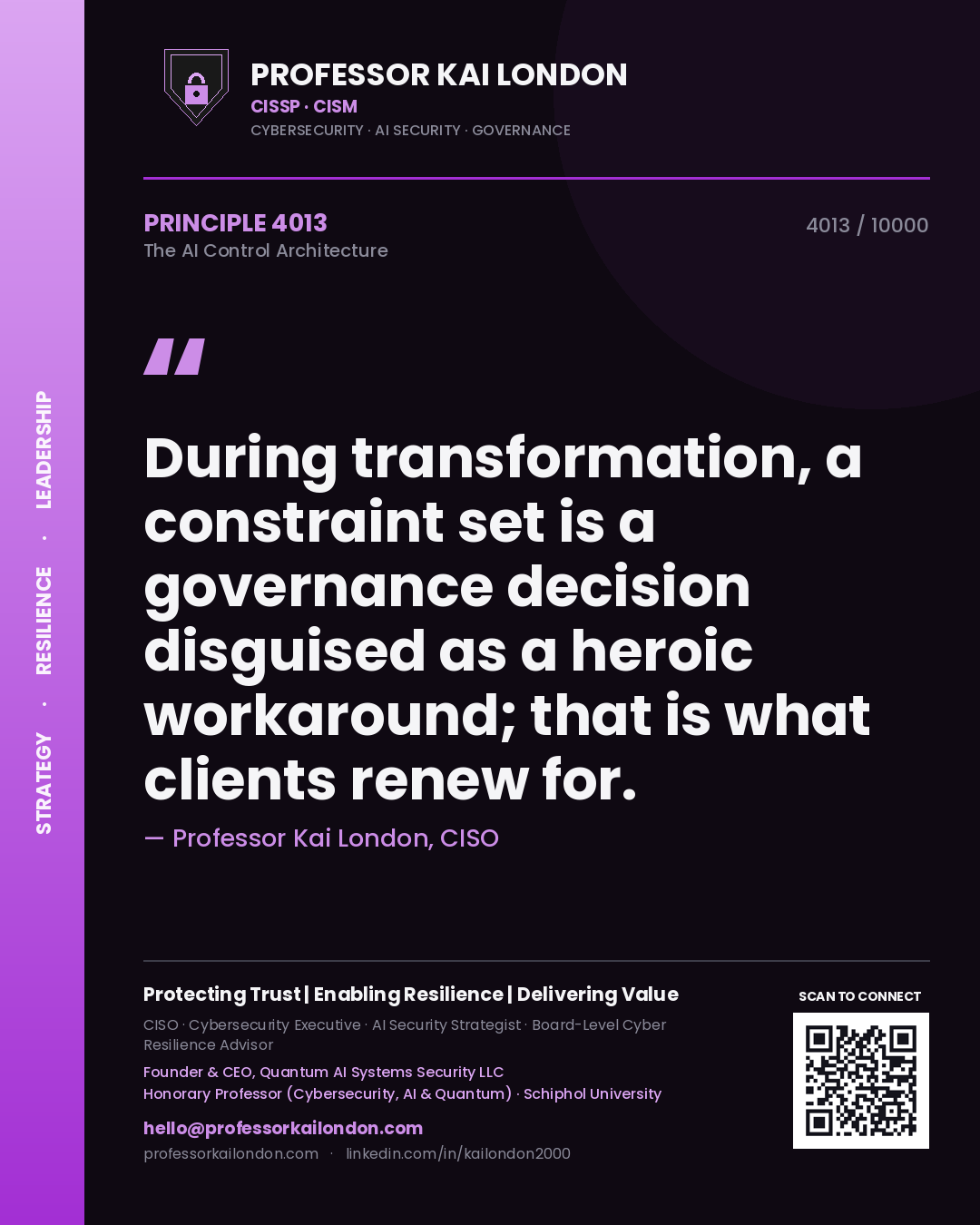 Quote card by Professor Kai London reading 'During transformation, a constraint set is a governance decision disguised as a heroic workaround; that is what clients renew for.'. From the book The AI Control Architecture.