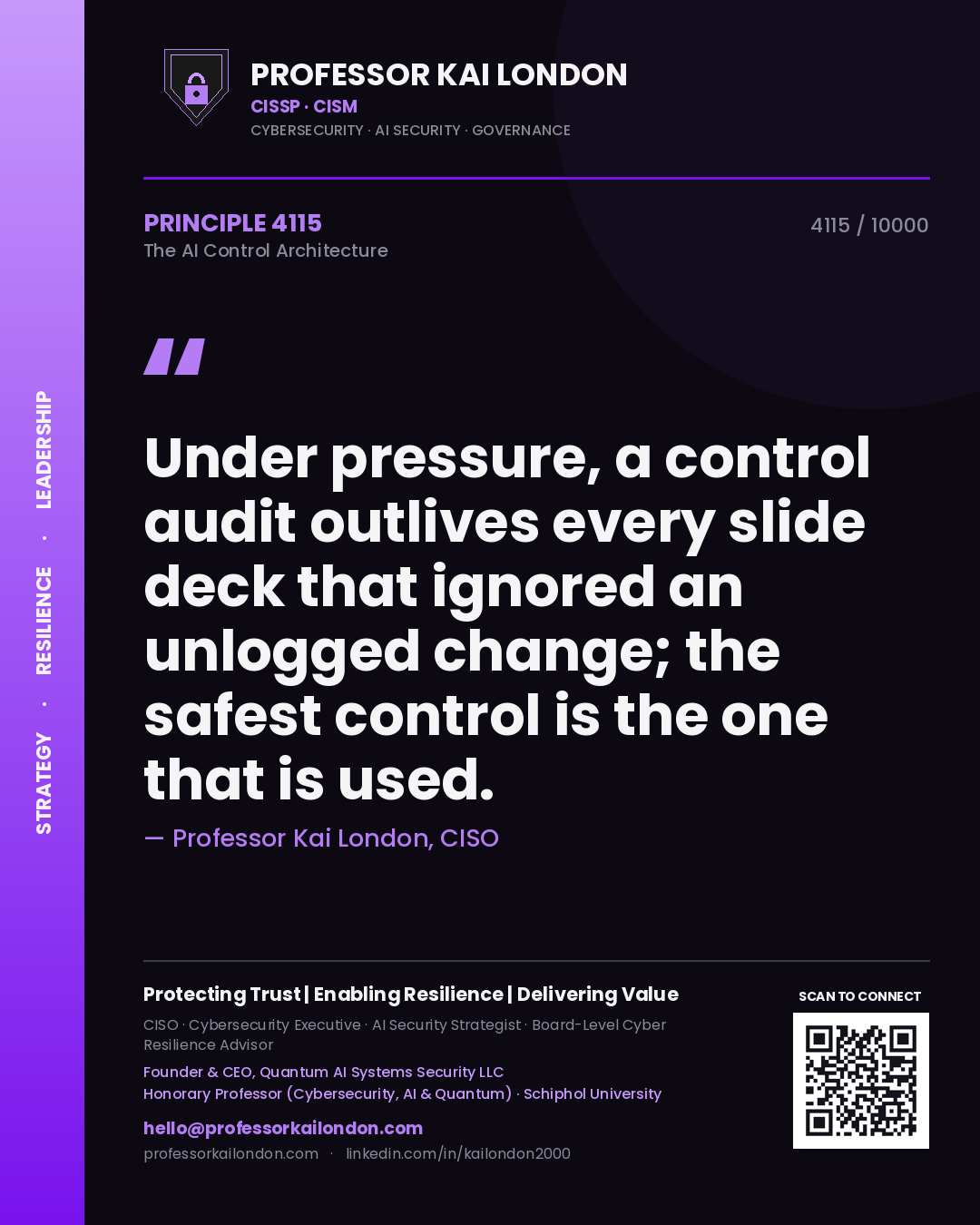 Professor Kai London principle 4115: Under pressure, a control audit outlives every slide deck that ignored an unlogged change; the safest control is the one that is used.