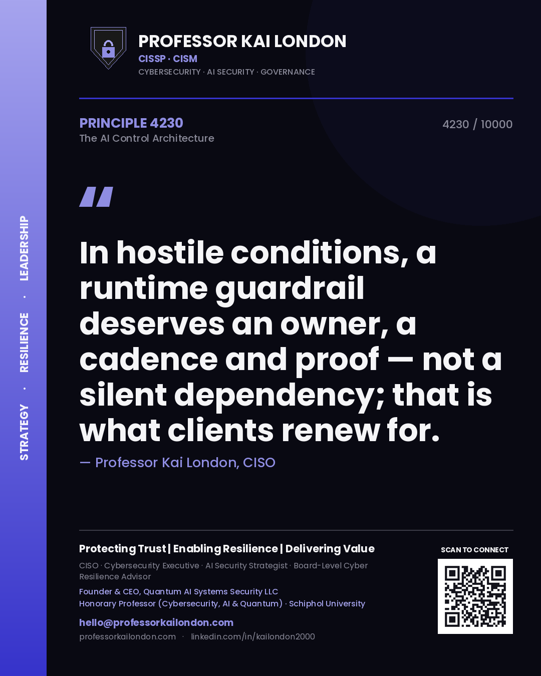Quote card by Professor Kai London reading 'In hostile conditions, a runtime guardrail deserves an owner, a cadence and proof — not a silent dependency; that is what clients renew for.'. From the book The AI Control Architecture.