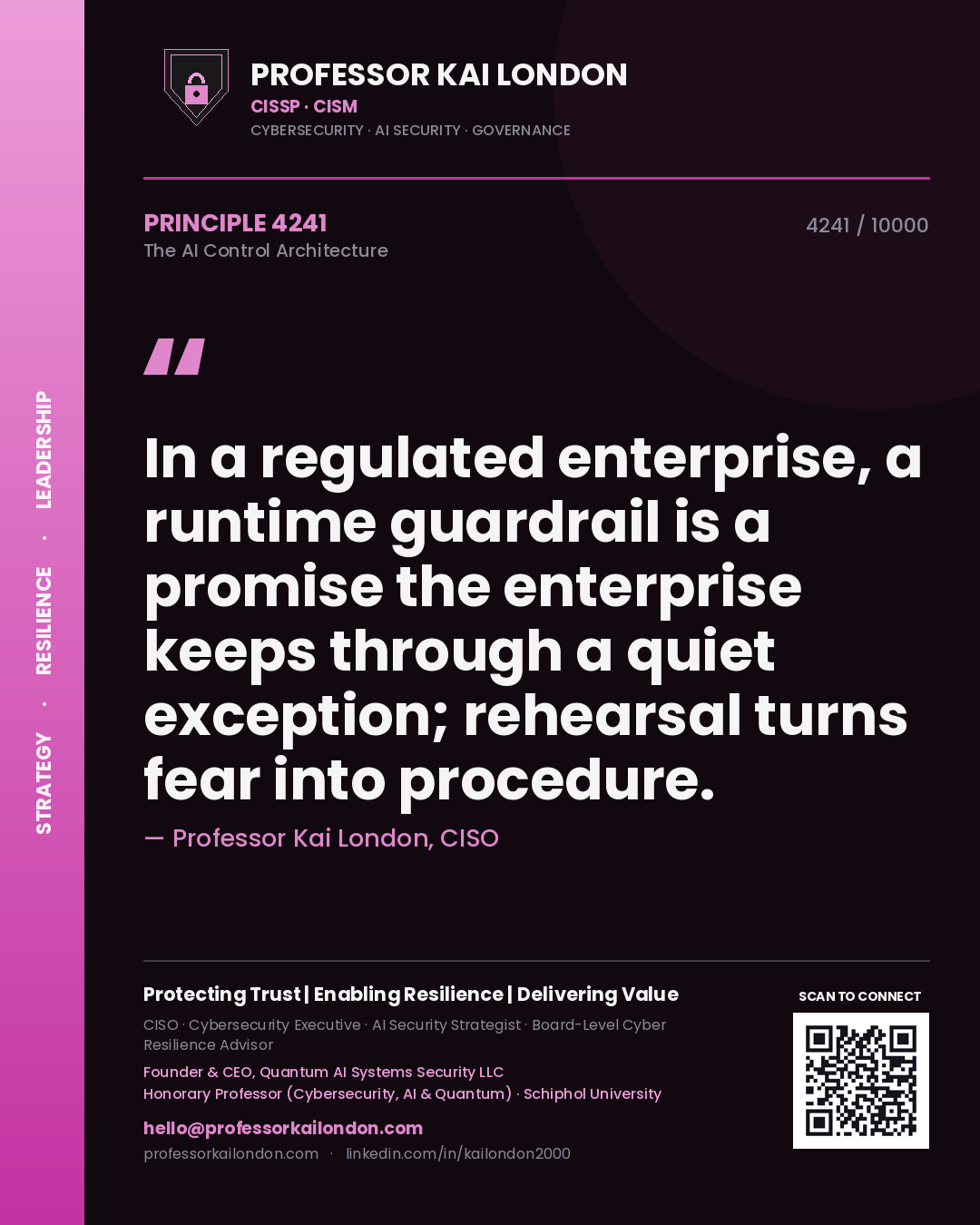 Quote card by Professor Kai London reading 'In a regulated enterprise, a runtime guardrail is a promise the enterprise keeps through a quiet exception; rehearsal turns fear into procedure.'. From the book The AI Control Architecture.