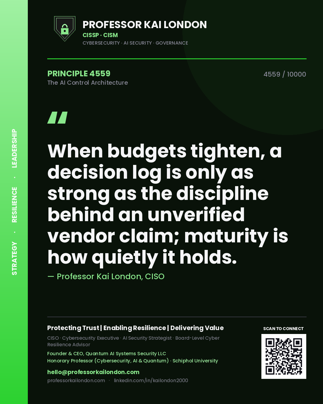 Quote card by Professor Kai London reading 'When budgets tighten, a decision log is only as strong as the discipline behind an unverified vendor claim; maturity is how quietly it holds.'. From the book The AI Control Architecture.