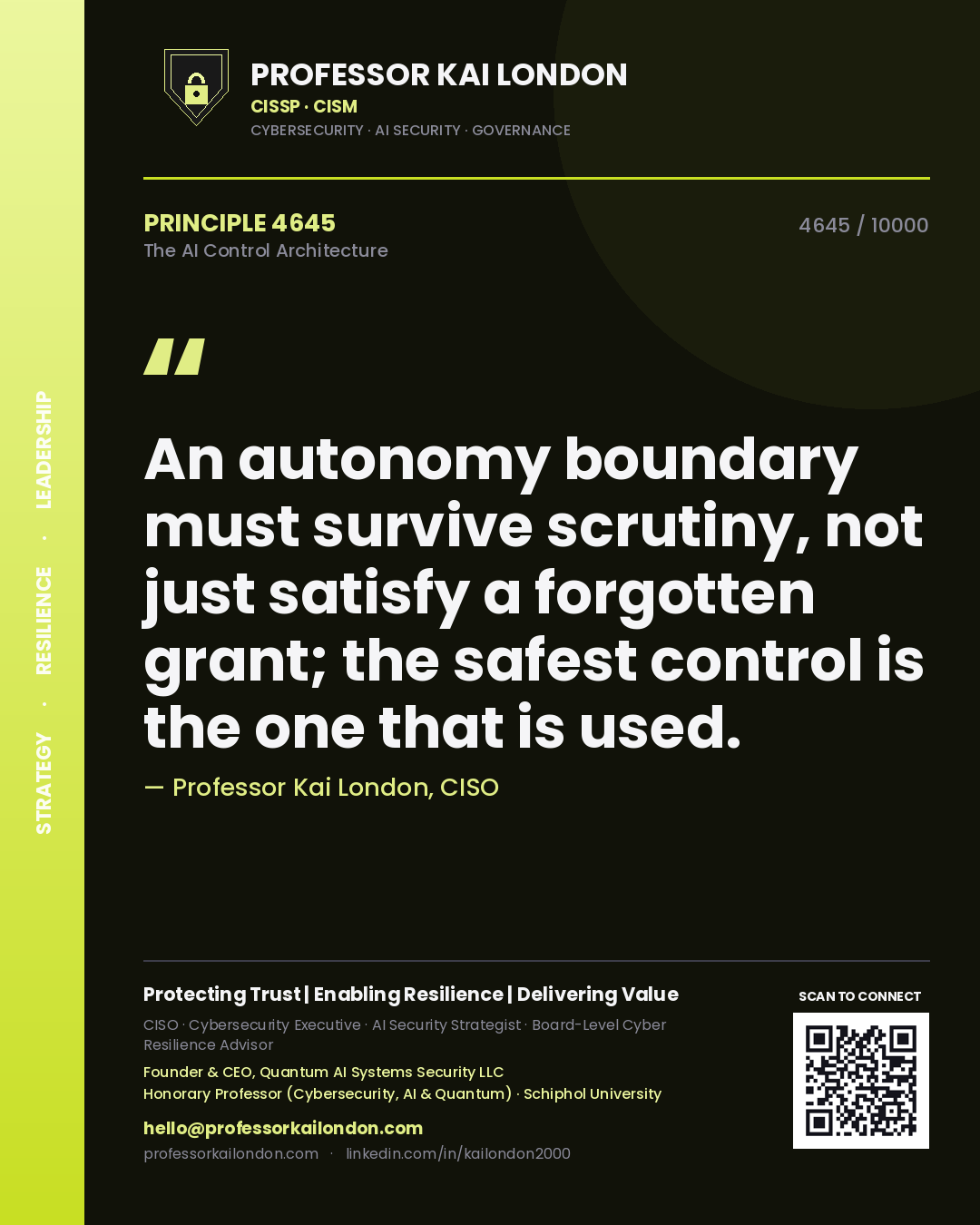 Quote card by Professor Kai London reading 'An autonomy boundary must survive scrutiny, not just satisfy a forgotten grant; the safest control is the one that is used.'. From the book The AI Control Architecture.