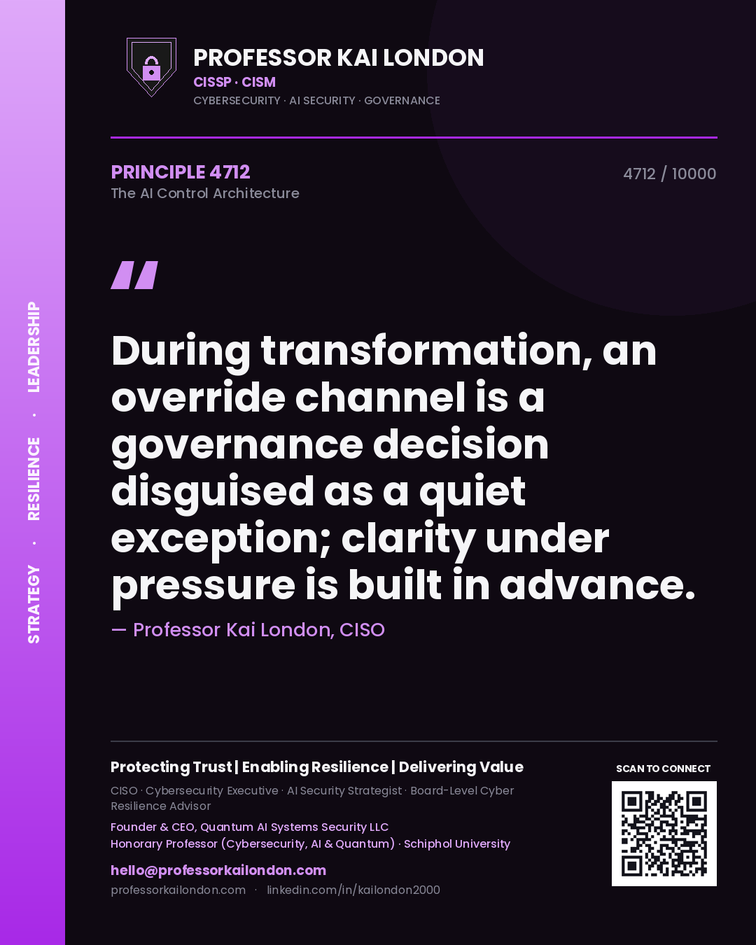 Quote card by Professor Kai London reading 'During transformation, an override channel is a governance decision disguised as a quiet exception; clarity under pressure is built in advance.'. From the book The AI Control Architecture.