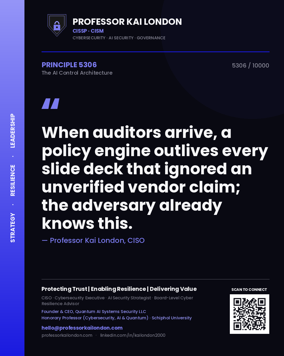 Quote card by Professor Kai London reading 'When auditors arrive, a policy engine outlives every slide deck that ignored an unverified vendor claim; the adversary already knows this.'. From the book The AI Control Architecture.