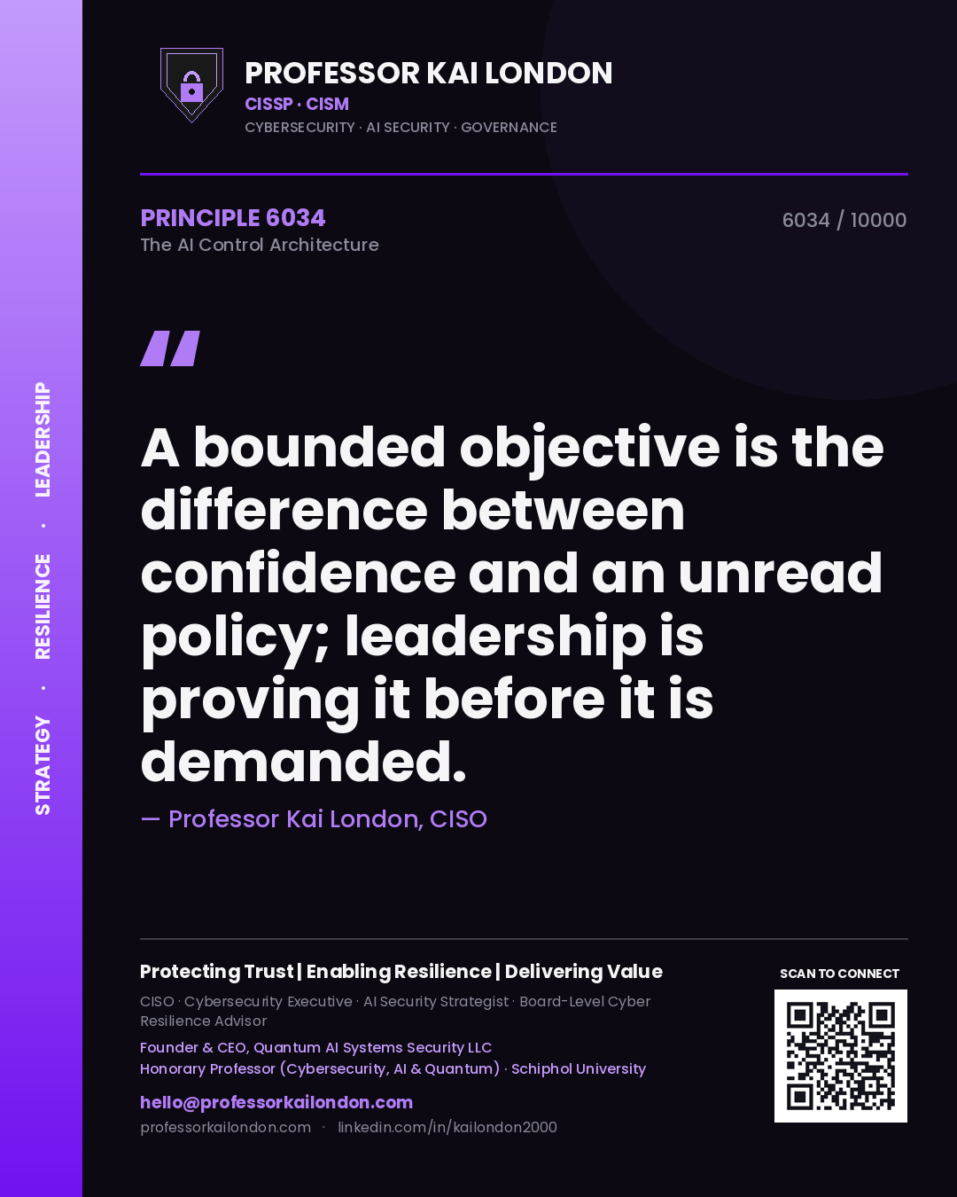Professor Kai London principle 6034: A bounded objective is the difference between confidence and an unread policy; leadership is proving it before it is demanded.