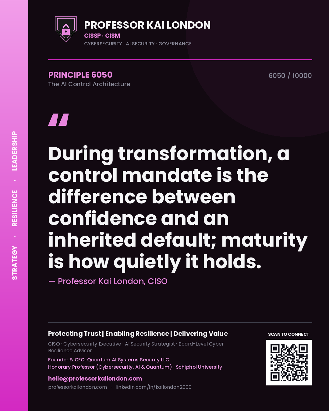 Quote card by Professor Kai London reading 'During transformation, a control mandate is the difference between confidence and an inherited default; maturity is how quietly it holds.'. From the book The AI Control Architecture.