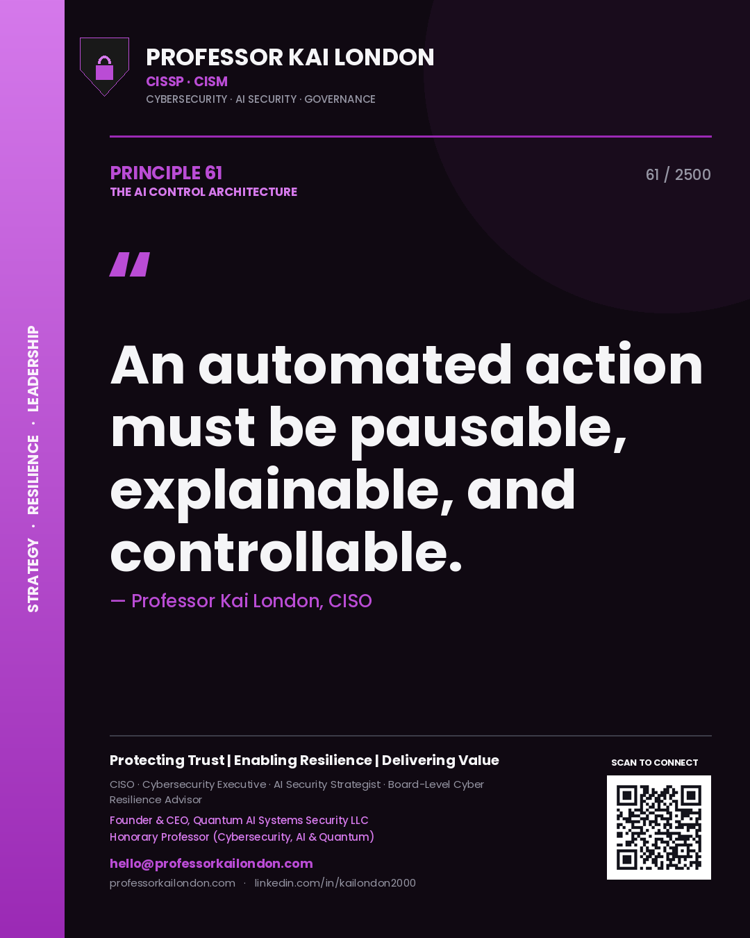 Quote card by Professor Kai London reading 'An automated action must be pausable, explainable, and controllable.'. From the book The AI Control Architecture.