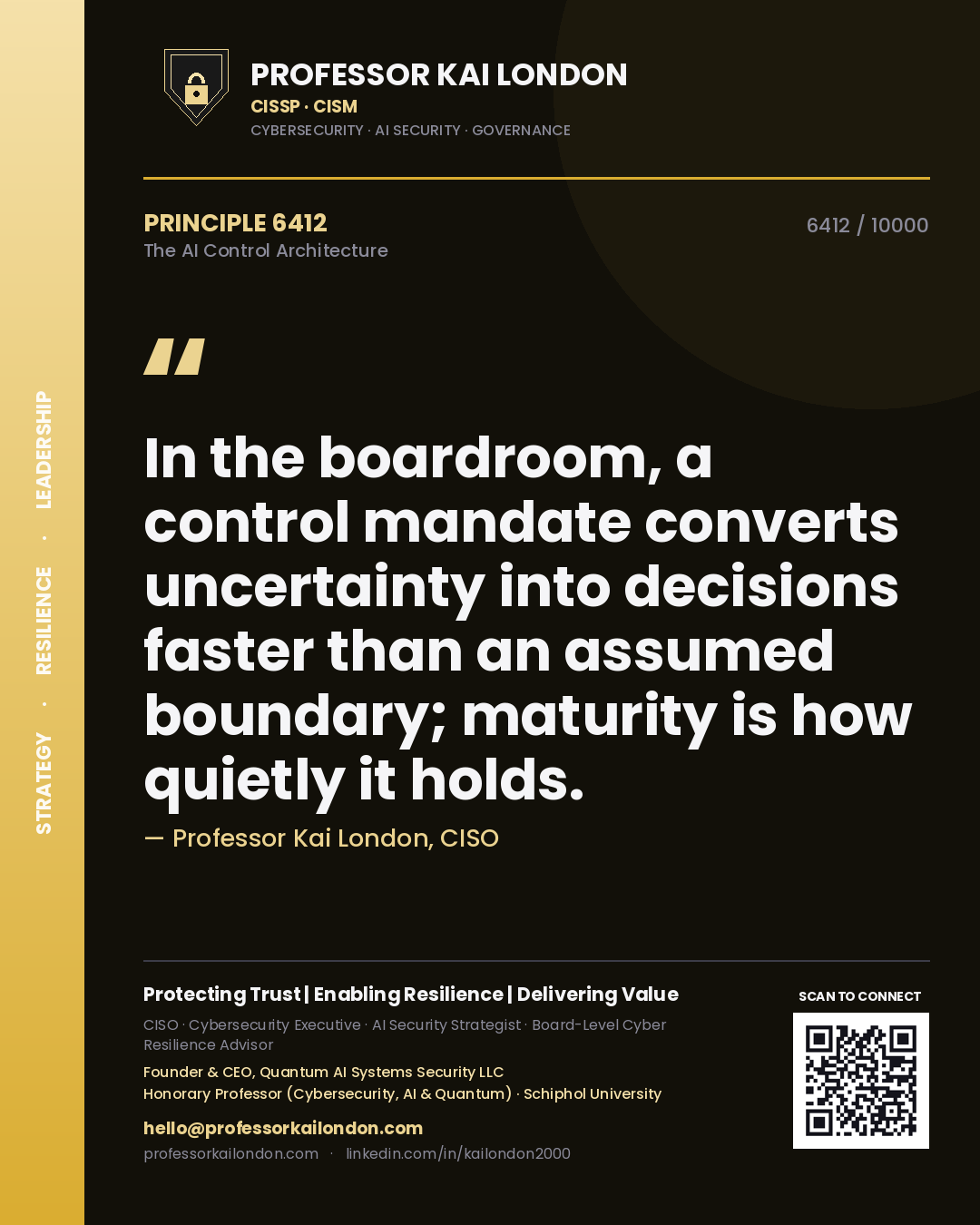 Quote card by Professor Kai London reading 'In the boardroom, a control mandate converts uncertainty into decisions faster than an assumed boundary; maturity is how quietly it holds.'. From the book The AI Control Architecture.