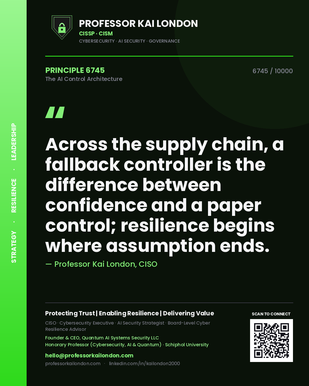 Professor Kai London principle 6745: Across the supply chain, a fallback controller is the difference between confidence and a paper control; resilience begins where assumption ends.
