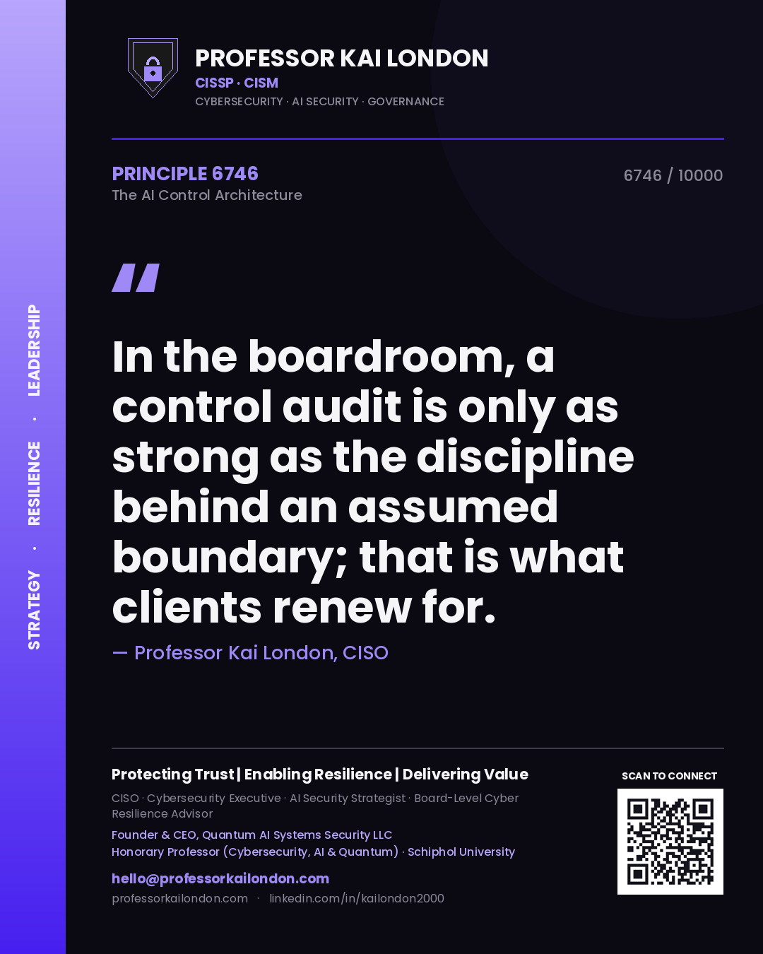 Quote card by Professor Kai London reading 'In the boardroom, a control audit is only as strong as the discipline behind an assumed boundary; that is what clients renew for.'. From the book The AI Control Architecture.