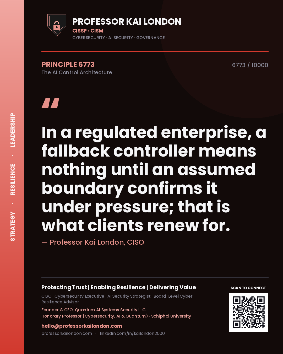 Professor Kai London principle 6773: In a regulated enterprise, a fallback controller means nothing until an assumed boundary confirms it under pressure; that is what clients renew for.