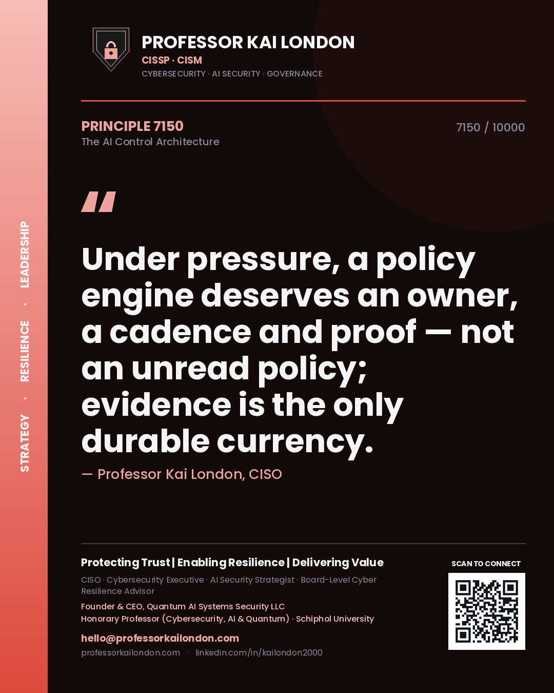 Quote card by Professor Kai London reading 'Under pressure, a policy engine deserves an owner, a cadence and proof — not an unread policy; evidence is the only durable currency.'. From the book The AI Control Architecture.