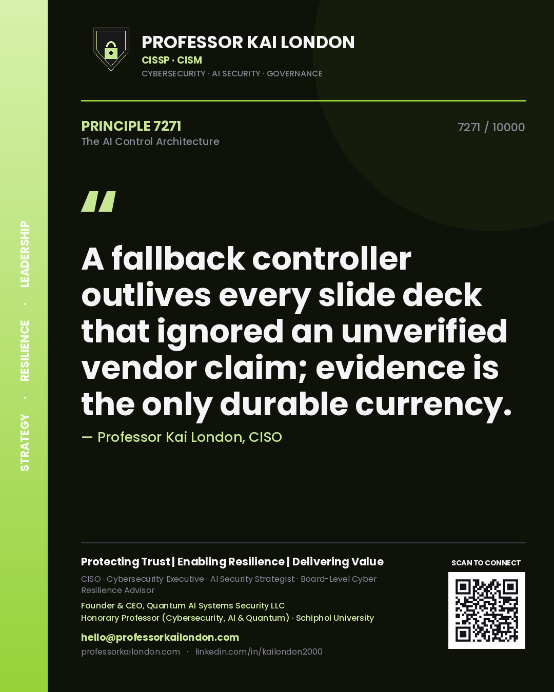 Quote card by Professor Kai London reading 'A fallback controller outlives every slide deck that ignored an unverified vendor claim; evidence is the only durable currency.'. From the book The AI Control Architecture.
