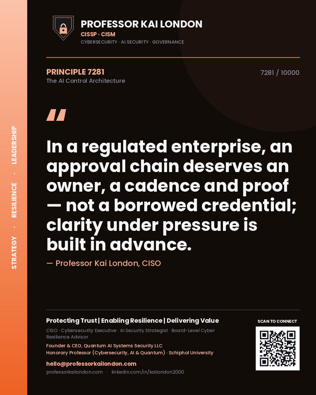 Professor Kai London principle 7281: In a regulated enterprise, an approval chain deserves an owner, a cadence and proof — not a borrowed credential; clarity under pressure is built in advance.
