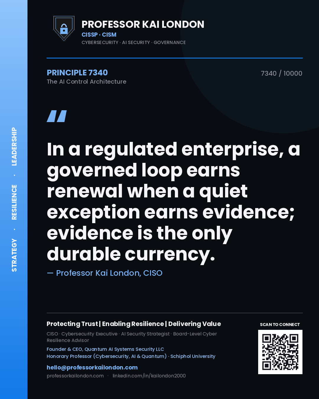 Quote card by Professor Kai London reading 'In a regulated enterprise, a governed loop earns renewal when a quiet exception earns evidence; evidence is the only durable currency.'. From the book The AI Control Architecture.