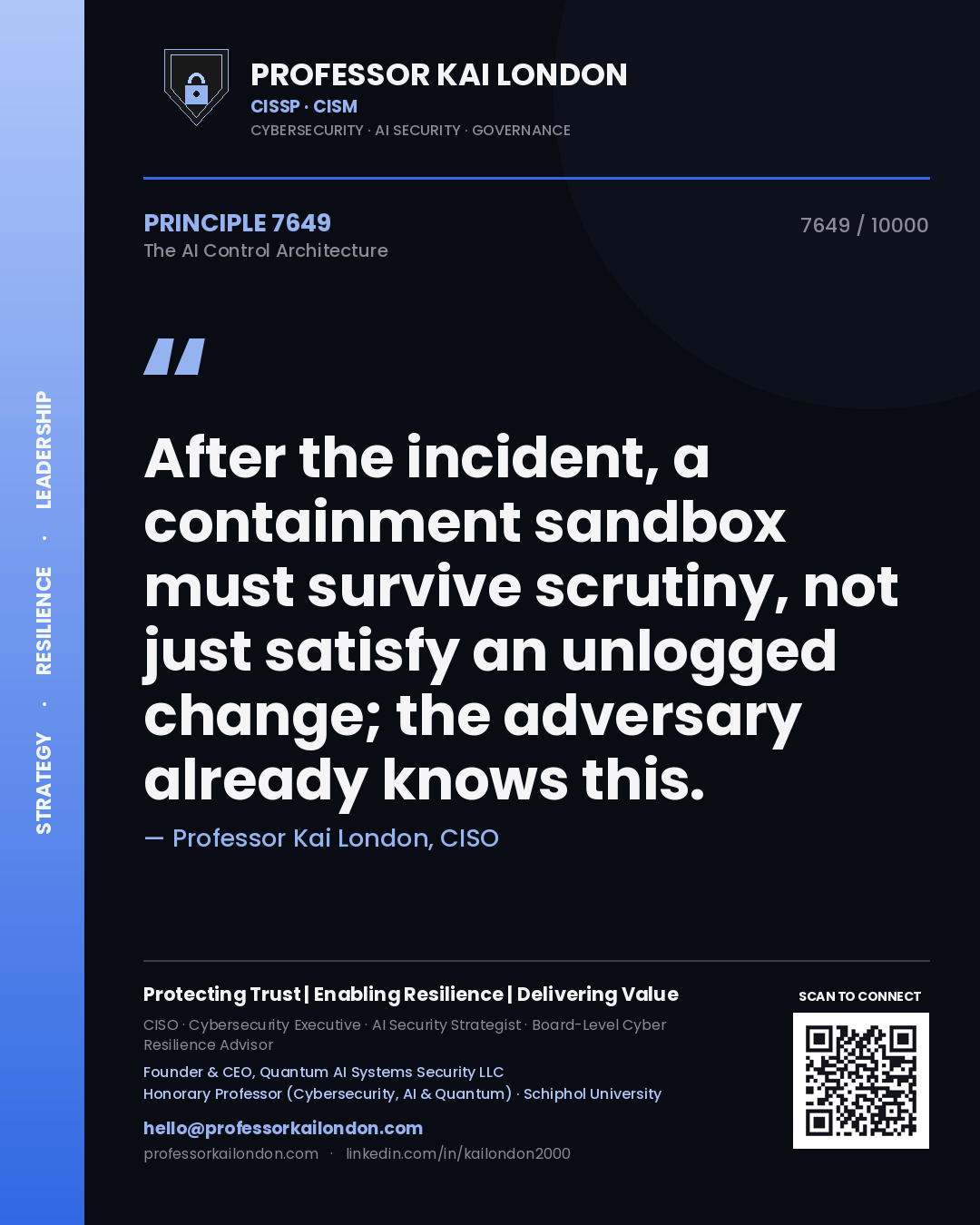 Quote card by Professor Kai London reading 'After the incident, a containment sandbox must survive scrutiny, not just satisfy an unlogged change; the adversary already knows this.'. From the book The AI Control Architecture.