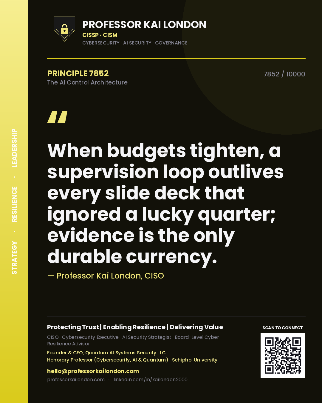 Professor Kai London principle 7852: When budgets tighten, a supervision loop outlives every slide deck that ignored a lucky quarter; evidence is the only durable currency.