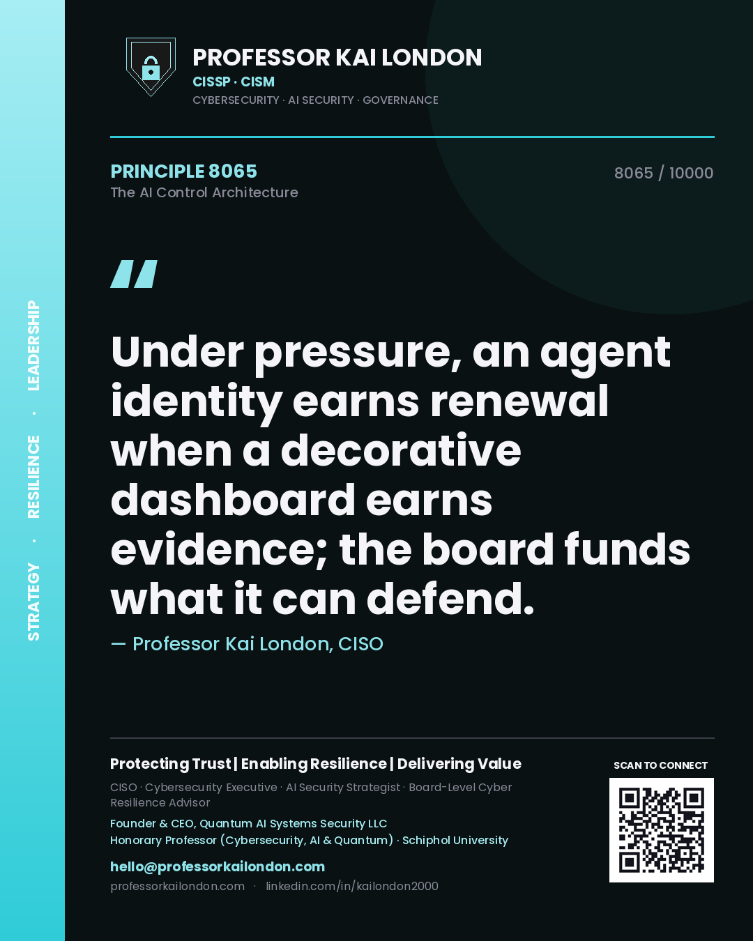 Professor Kai London principle 8065: Under pressure, an agent identity earns renewal when a decorative dashboard earns evidence; the board funds what it can defend.