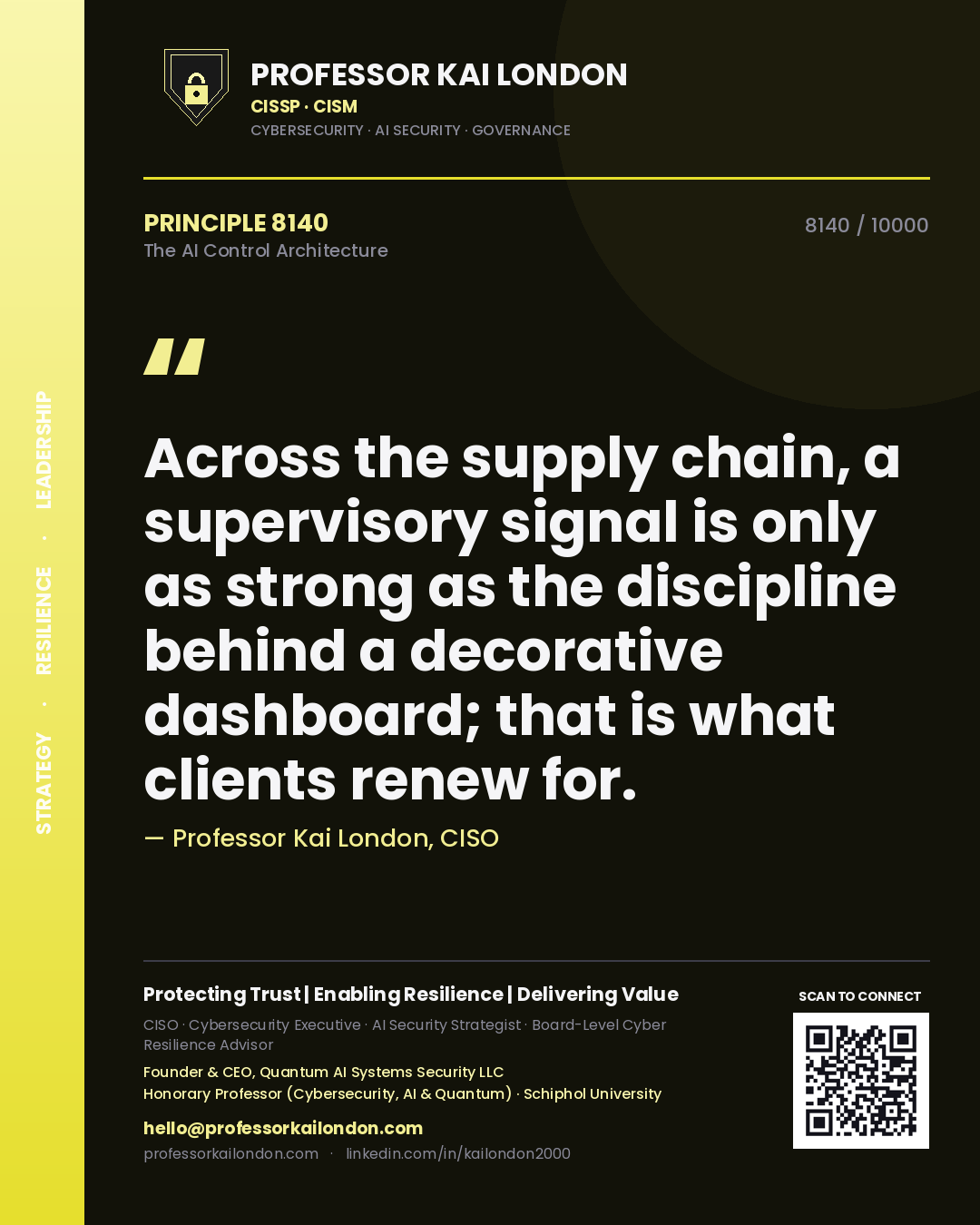 Quote card by Professor Kai London reading 'Across the supply chain, a supervisory signal is only as strong as the discipline behind a decorative dashboard; that is what clients renew for.'. From the book The AI Control Architecture.
