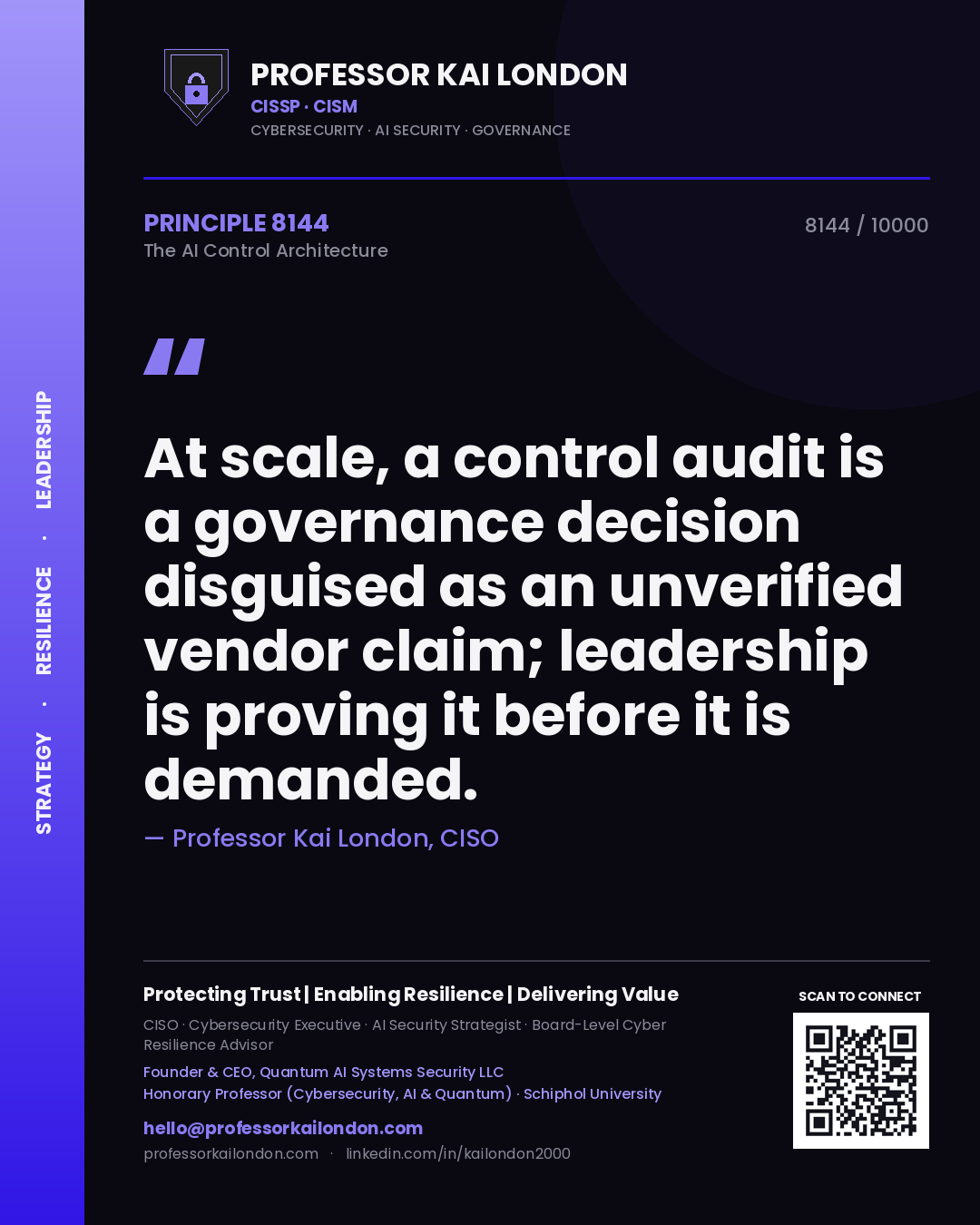 Quote card by Professor Kai London reading 'At scale, a control audit is a governance decision disguised as an unverified vendor claim; leadership is proving it before it is demanded.'. From the book The AI Control Architecture.