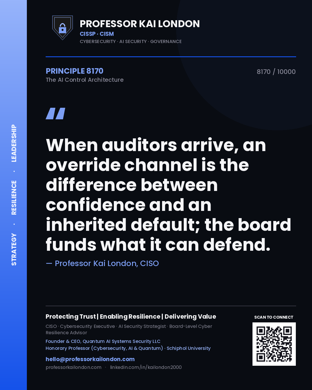 Quote card by Professor Kai London reading 'When auditors arrive, an override channel is the difference between confidence and an inherited default; the board funds what it can defend.'. From the book The AI Control Architecture.