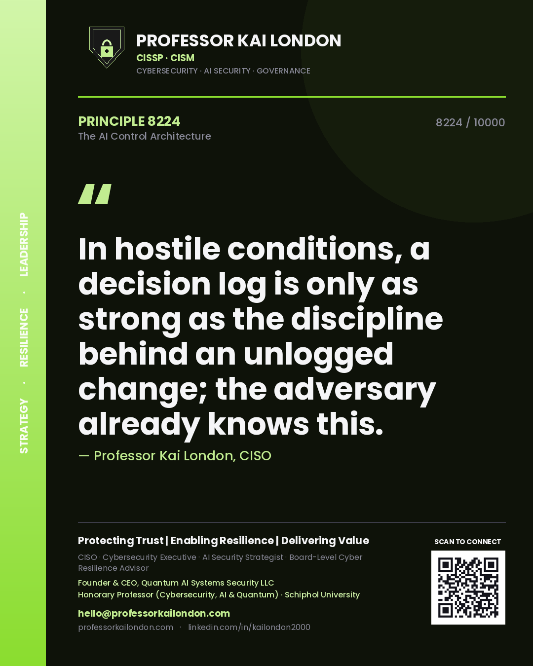 Quote card by Professor Kai London reading 'In hostile conditions, a decision log is only as strong as the discipline behind an unlogged change; the adversary already knows this.'. From the book The AI Control Architecture.