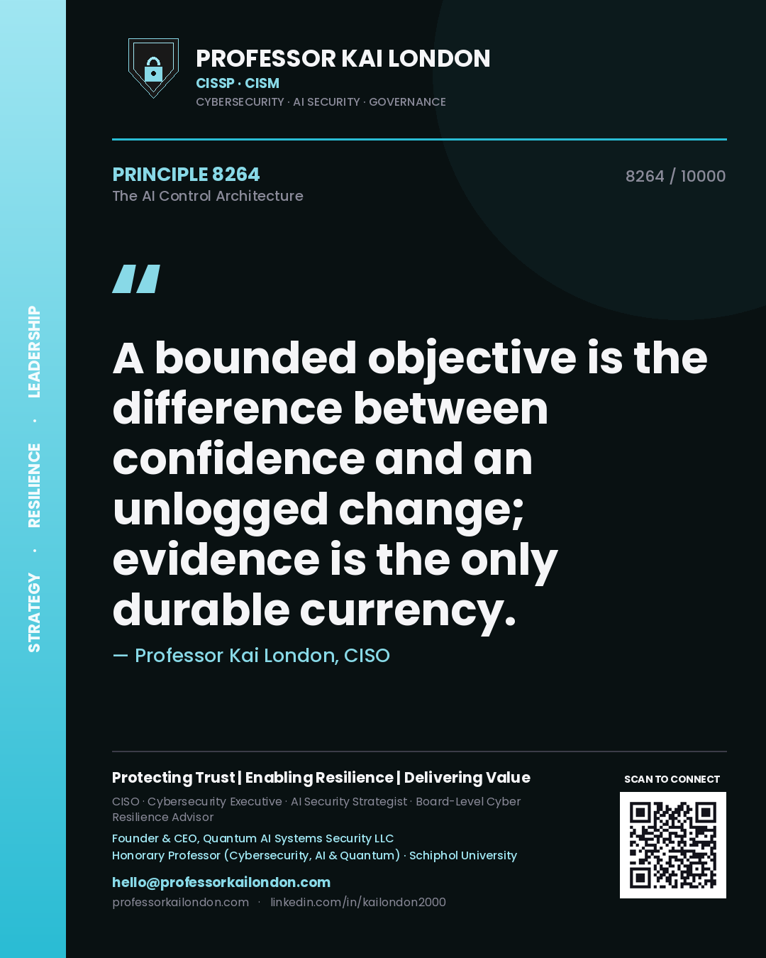 Quote card by Professor Kai London reading 'A bounded objective is the difference between confidence and an unlogged change; evidence is the only durable currency.'. From the book The AI Control Architecture.