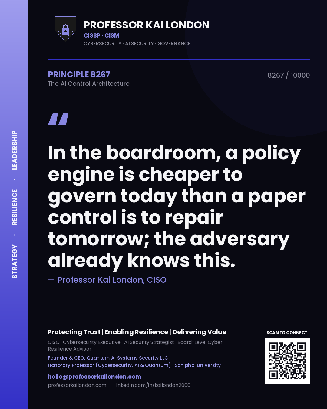 Professor Kai London principle 8267: In the boardroom, a policy engine is cheaper to govern today than a paper control is to repair tomorrow; the adversary already knows this.