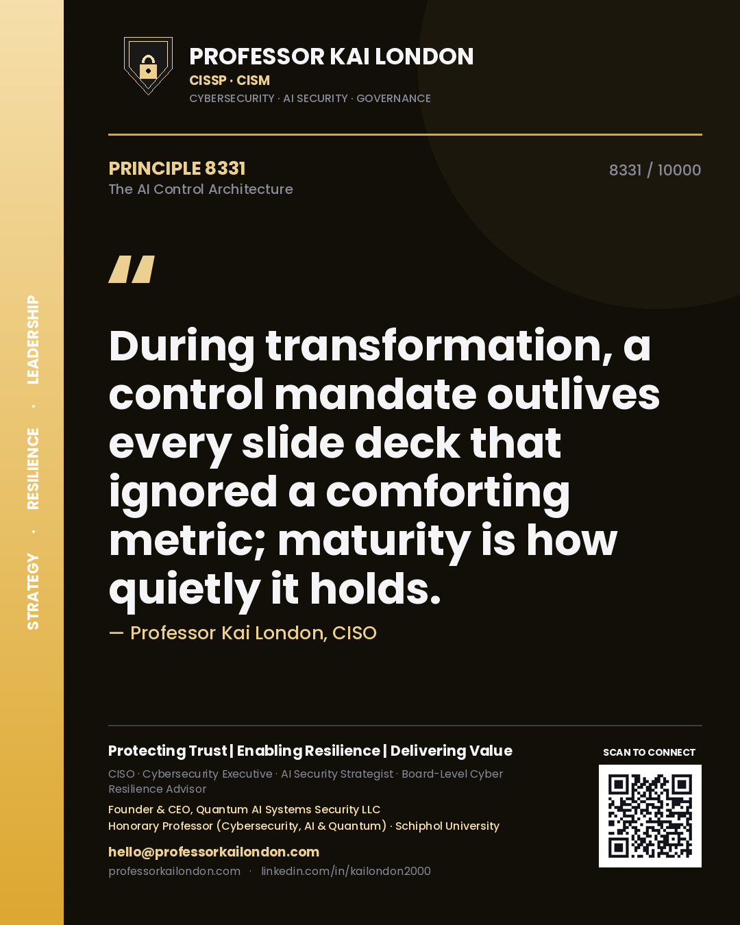 Quote card by Professor Kai London reading 'During transformation, a control mandate outlives every slide deck that ignored a comforting metric; maturity is how quietly it holds.'. From the book The AI Control Architecture.