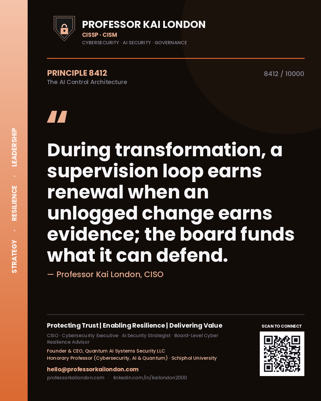 Quote card by Professor Kai London reading 'During transformation, a supervision loop earns renewal when an unlogged change earns evidence; the board funds what it can defend.'. From the book The AI Control Architecture.