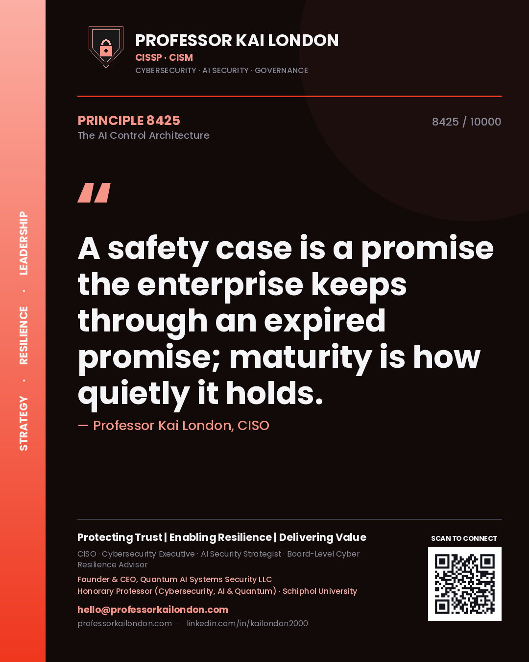 Professor Kai London principle 8425: A safety case is a promise the enterprise keeps through an expired promise; maturity is how quietly it holds.