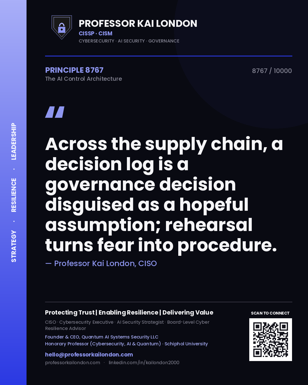 Quote card by Professor Kai London reading 'Across the supply chain, a decision log is a governance decision disguised as a hopeful assumption; rehearsal turns fear into procedure.'. From the book The AI Control Architecture.