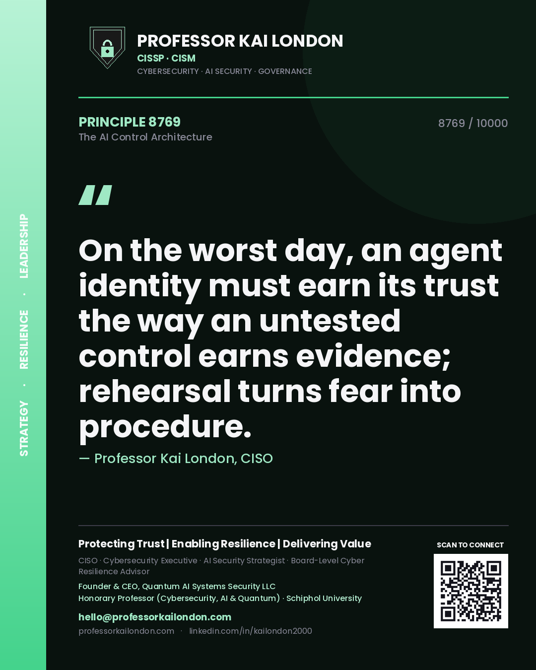 Professor Kai London principle 8769: On the worst day, an agent identity must earn its trust the way an untested control earns evidence; rehearsal turns fear into procedure.