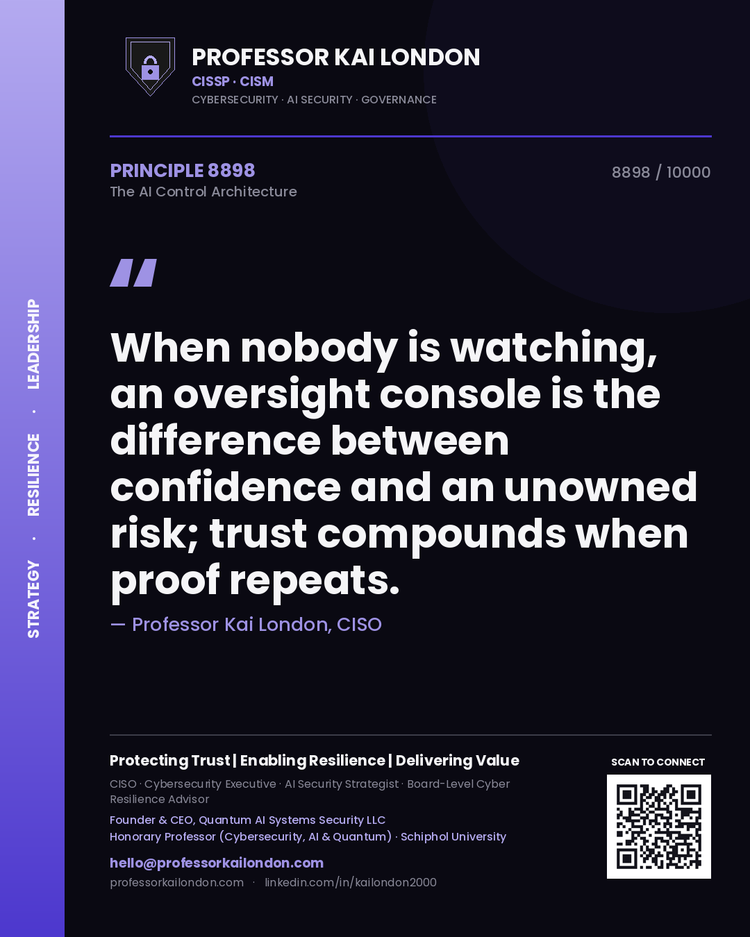 Professor Kai London principle 8898: When nobody is watching, an oversight console is the difference between confidence and an unowned risk; trust compounds when proof repeats.