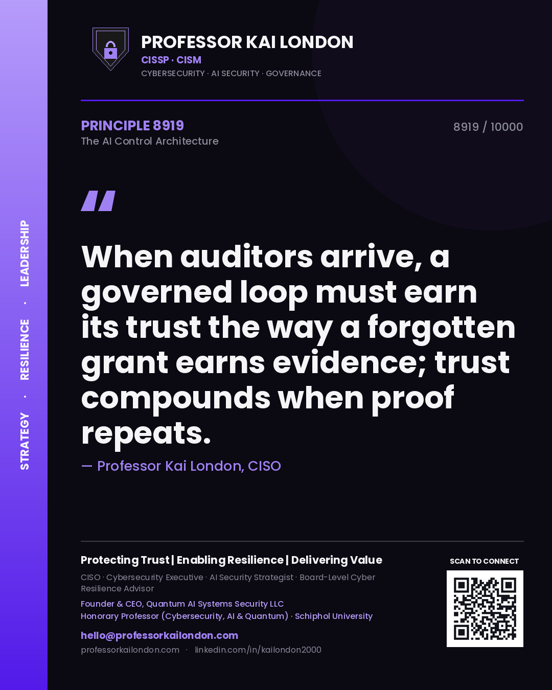 Quote card by Professor Kai London reading 'When auditors arrive, a governed loop must earn its trust the way a forgotten grant earns evidence; trust compounds when proof repeats.'. From the book The AI Control Architecture.