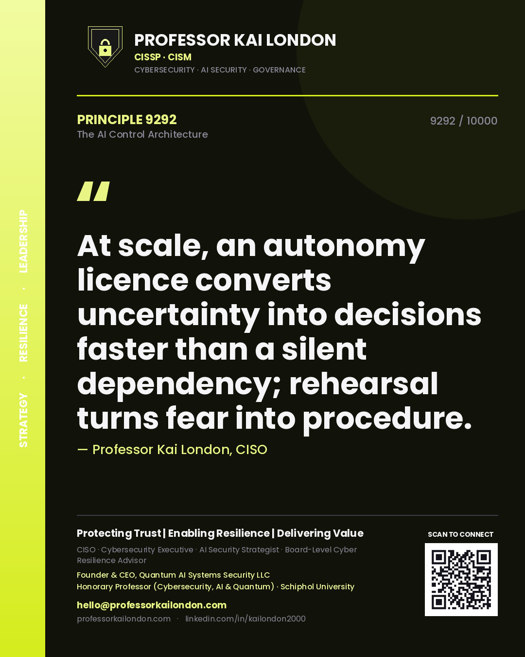 Professor Kai London principle 9292: At scale, an autonomy licence converts uncertainty into decisions faster than a silent dependency; rehearsal turns fear into procedure.