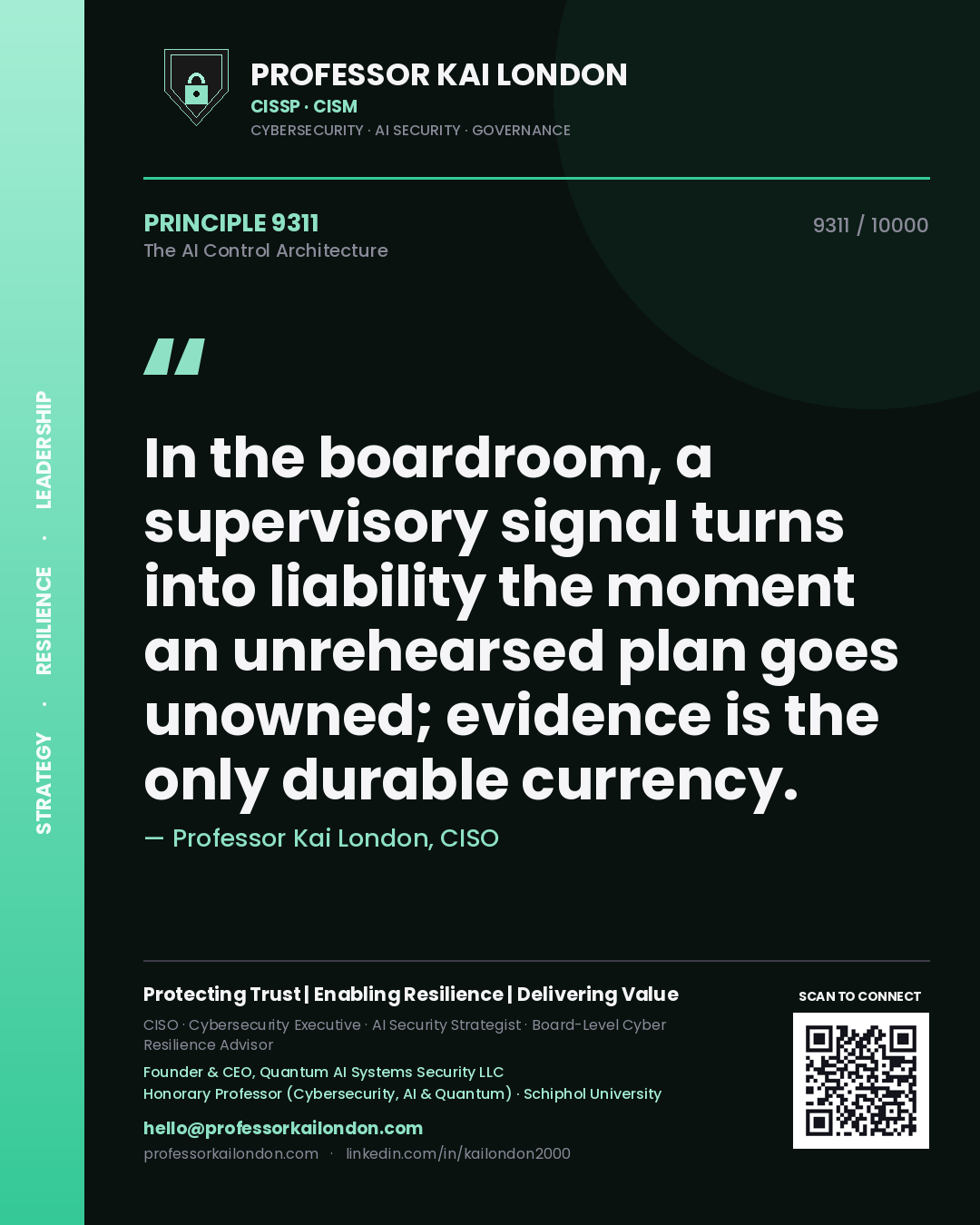Quote card by Professor Kai London reading 'In the boardroom, a supervisory signal turns into liability the moment an unrehearsed plan goes unowned; evidence is the only durable currency.'. From the book The AI Control Architecture.