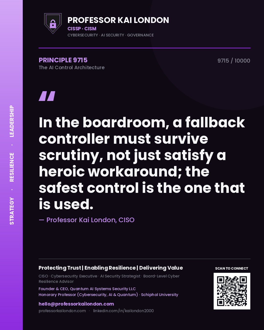 Professor Kai London principle 9715: In the boardroom, a fallback controller must survive scrutiny, not just satisfy a heroic workaround; the safest control is the one that is used.