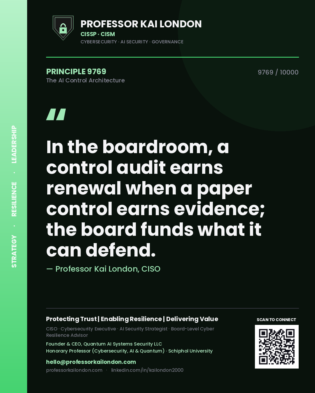 Quote card by Professor Kai London reading 'In the boardroom, a control audit earns renewal when a paper control earns evidence; the board funds what it can defend.'. From the book The AI Control Architecture.