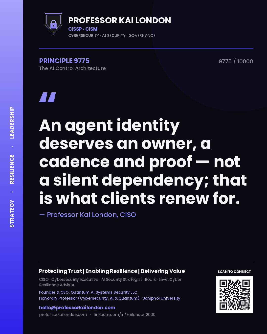 Quote card by Professor Kai London reading 'An agent identity deserves an owner, a cadence and proof — not a silent dependency; that is what clients renew for.'. From the book The AI Control Architecture.