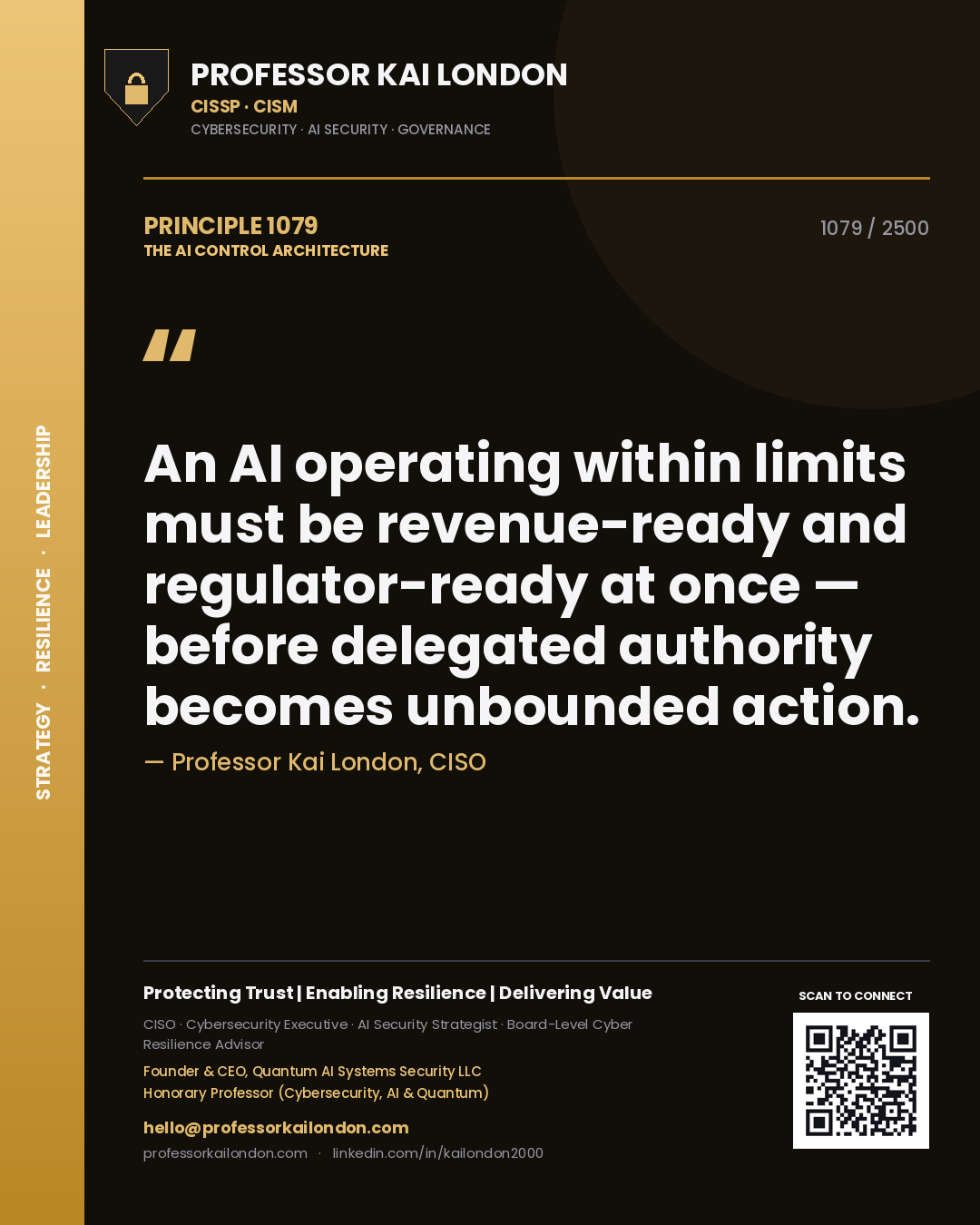 Quote card by Professor Kai London reading 'An AI operating within limits must be revenue-ready and regulator-ready at once — before delegated authority becomes unbounded action.'. From the book The AI Control Architecture.