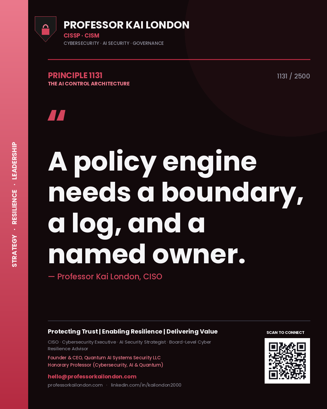 Quote card by Professor Kai London reading 'A policy engine needs a boundary, a log, and a named owner.'. From the book The AI Control Architecture.