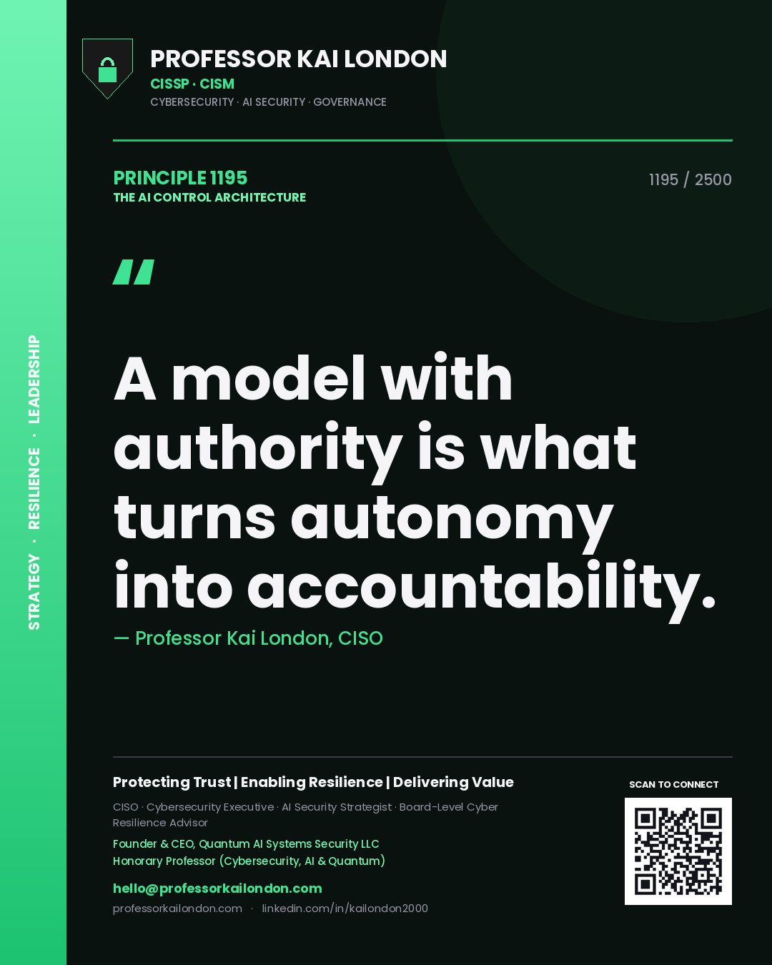 Professor Kai London principle 1195: A model with authority is what turns autonomy into accountability.
