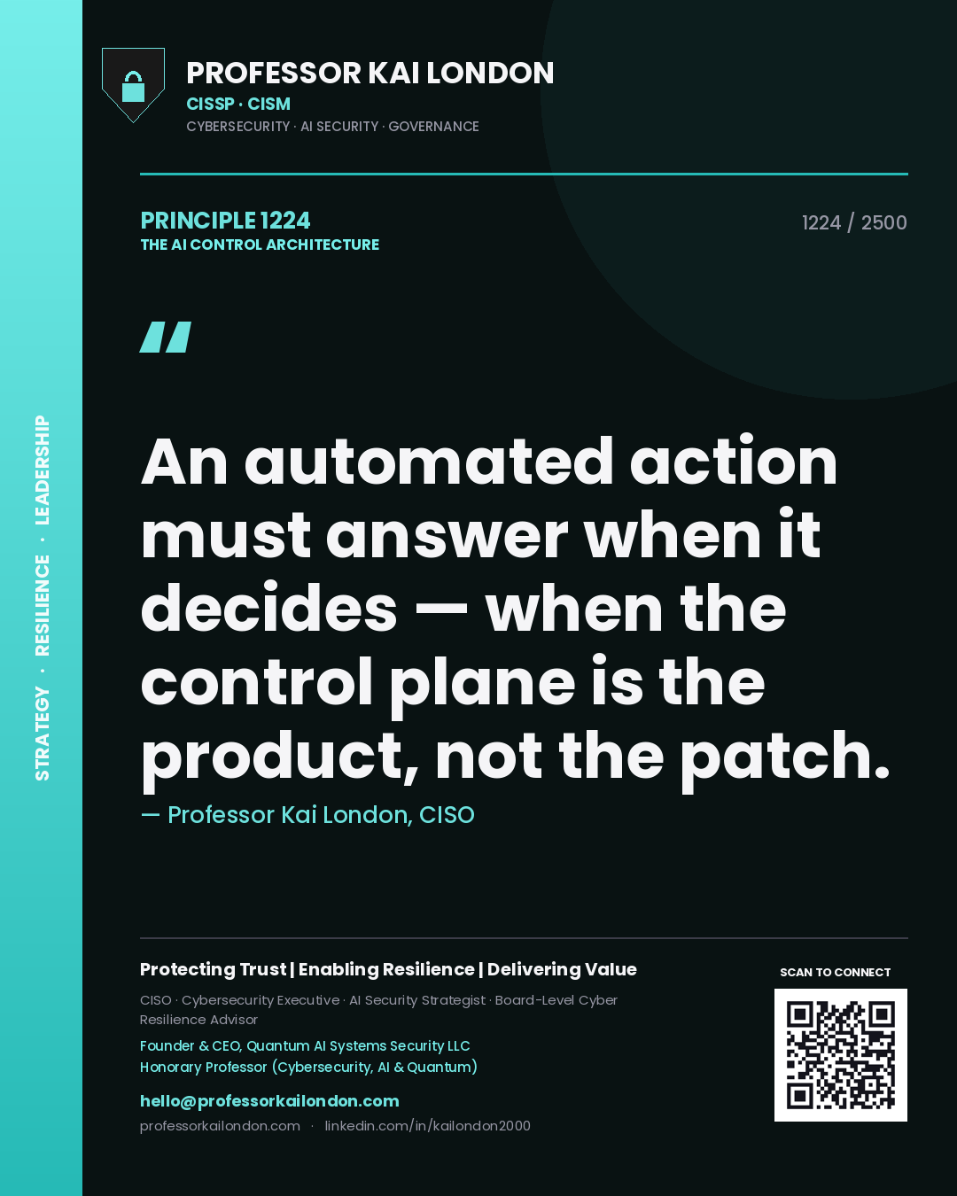 Quote card by Professor Kai London reading 'An automated action must answer when it decides — when the control plane is the product, not the patch.'. From the book The AI Control Architecture.