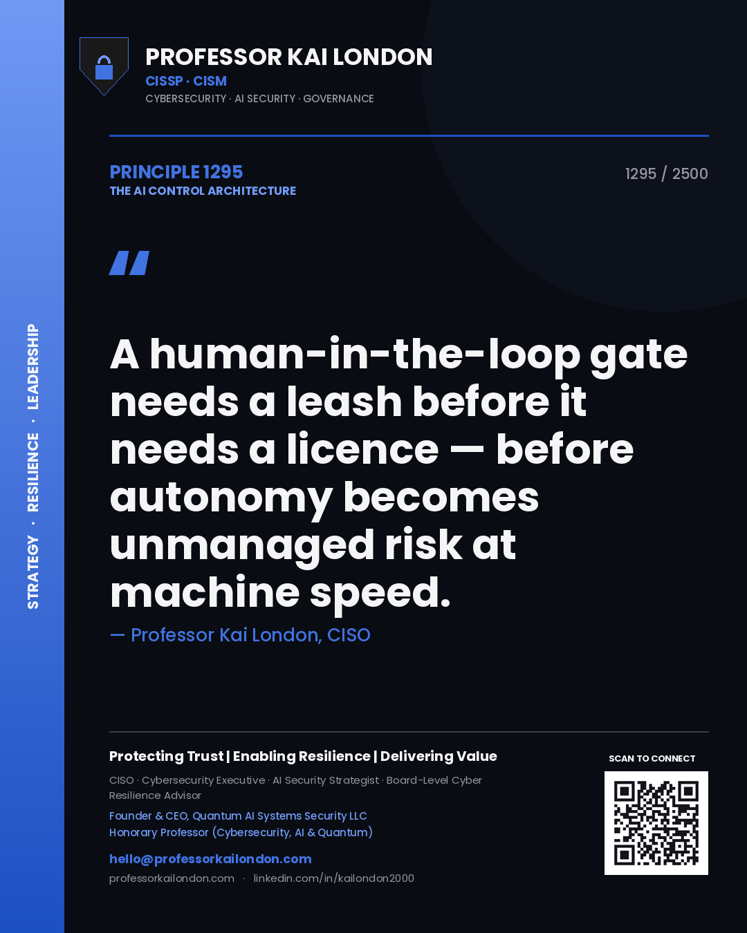 Professor Kai London principle 1295: A human-in-the-loop gate needs a leash before it needs a licence — before autonomy becomes unmanaged risk at machine speed.