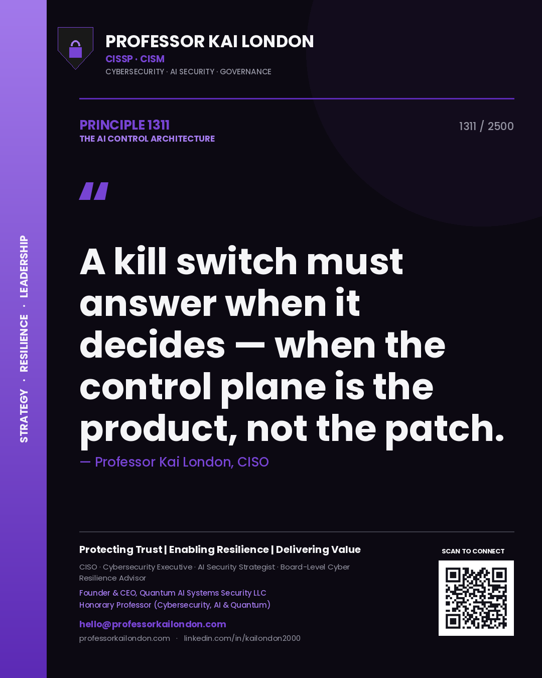 Professor Kai London principle 1311: A kill switch must answer when it decides — when the control plane is the product, not the patch.