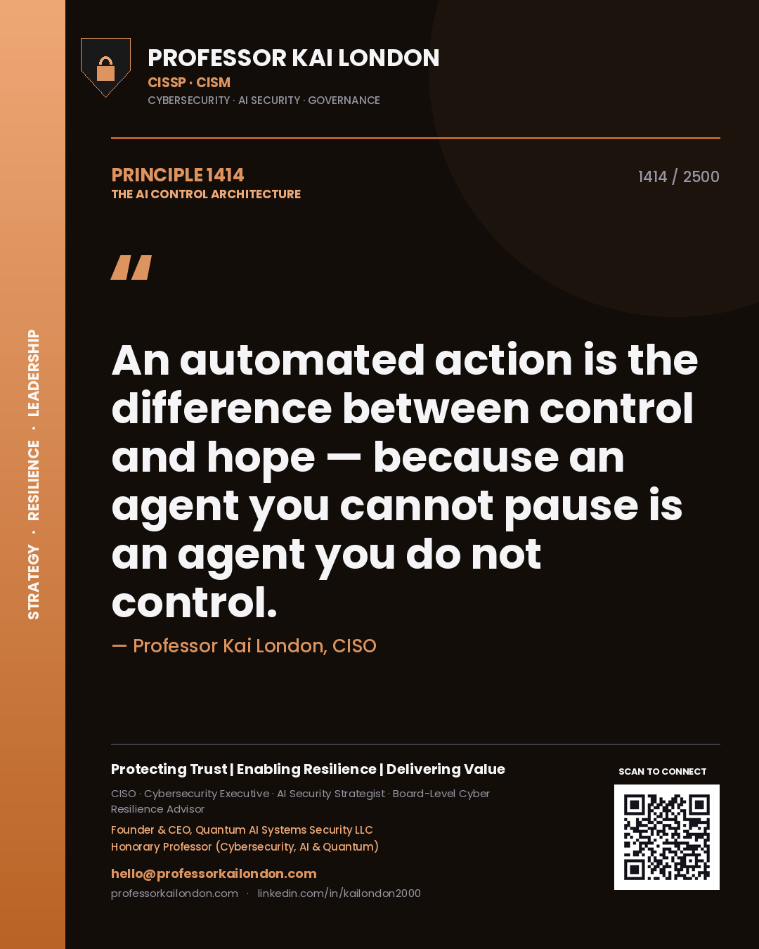 Quote card by Professor Kai London reading 'An automated action is the difference between control and hope — because an agent you cannot pause is an agent you do not control.'. From the book The AI Control Architecture.