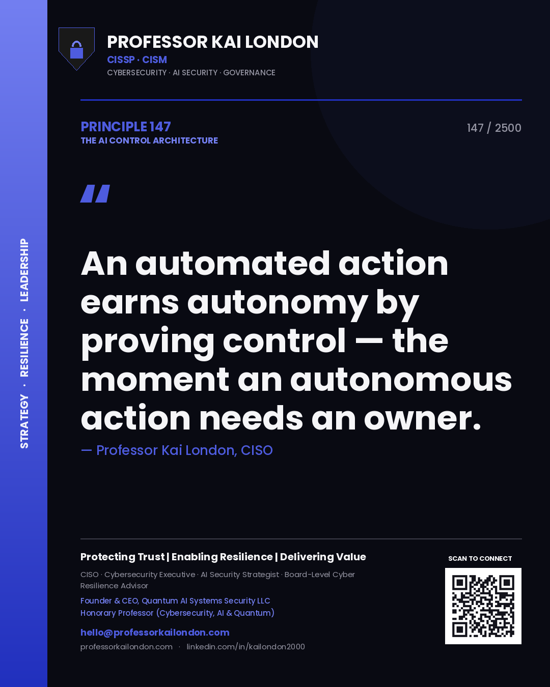 Quote card by Professor Kai London reading 'An automated action earns autonomy by proving control — the moment an autonomous action needs an owner.'. From the book The AI Control Architecture.