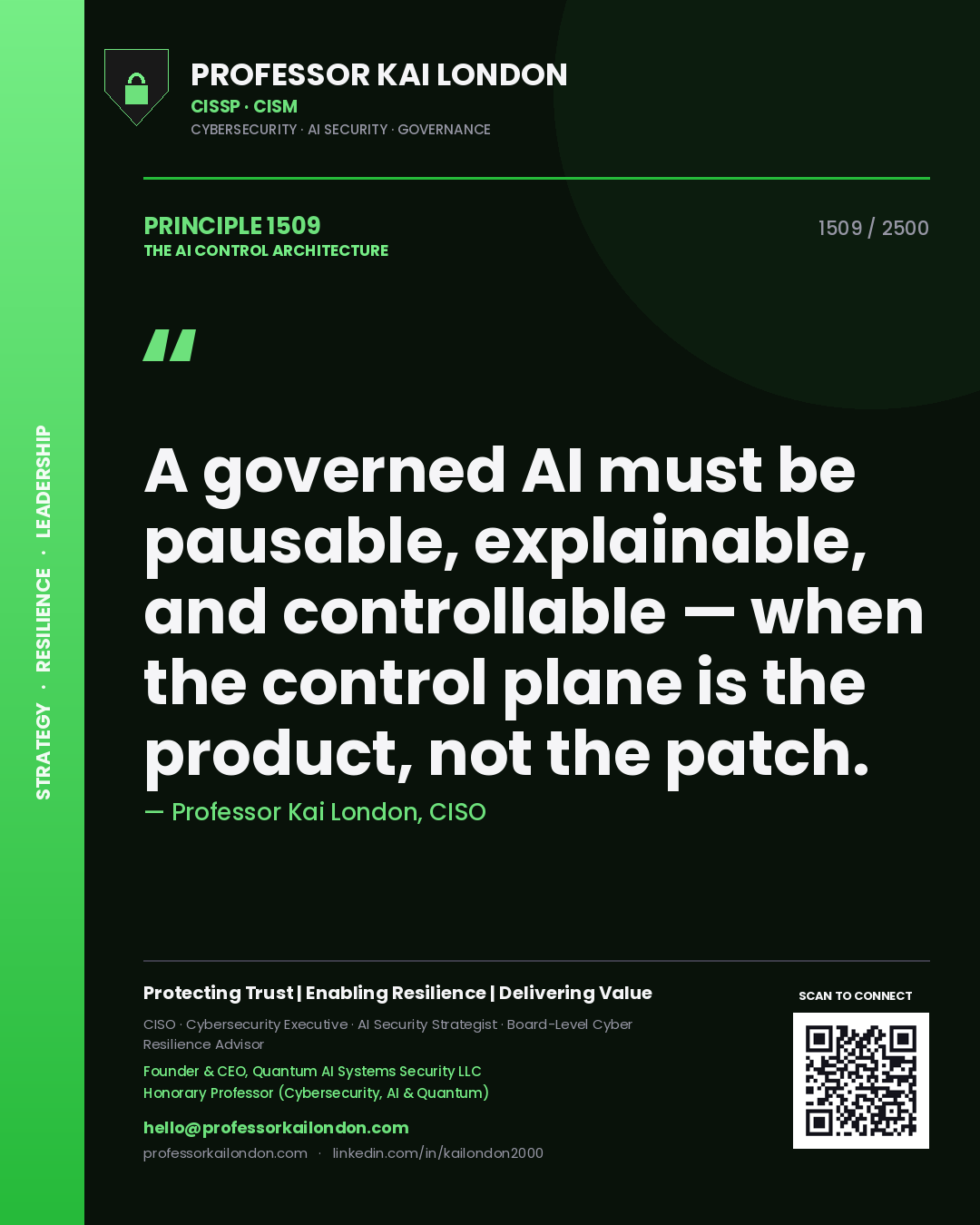 Professor Kai London principle 1509: A governed AI must be pausable, explainable, and controllable — when the control plane is the product, not the patch.