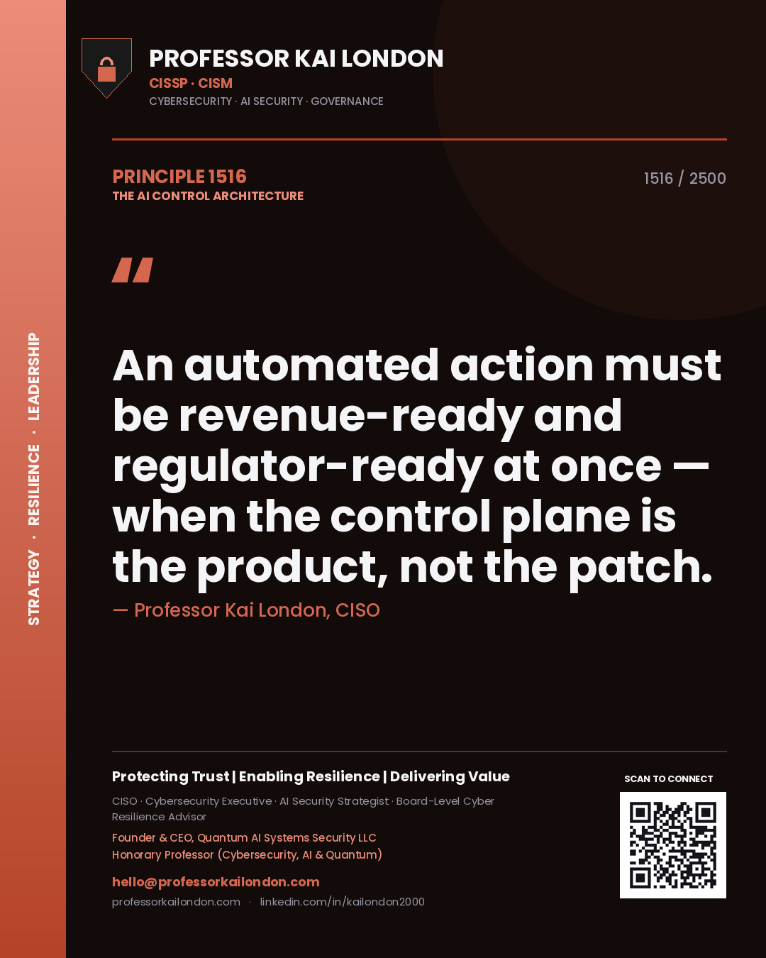 Quote card by Professor Kai London reading 'An automated action must be revenue-ready and regulator-ready at once — when the control plane is the product, not the patch.'. From the book The AI Control Architecture.